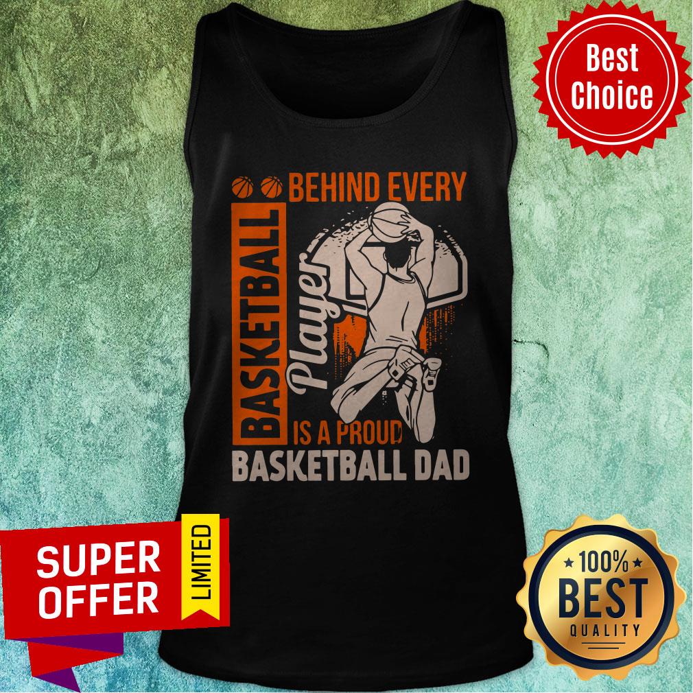 Awesome Behind Every Basketball Is A Proud Basketball Dad Shirt - Image 5