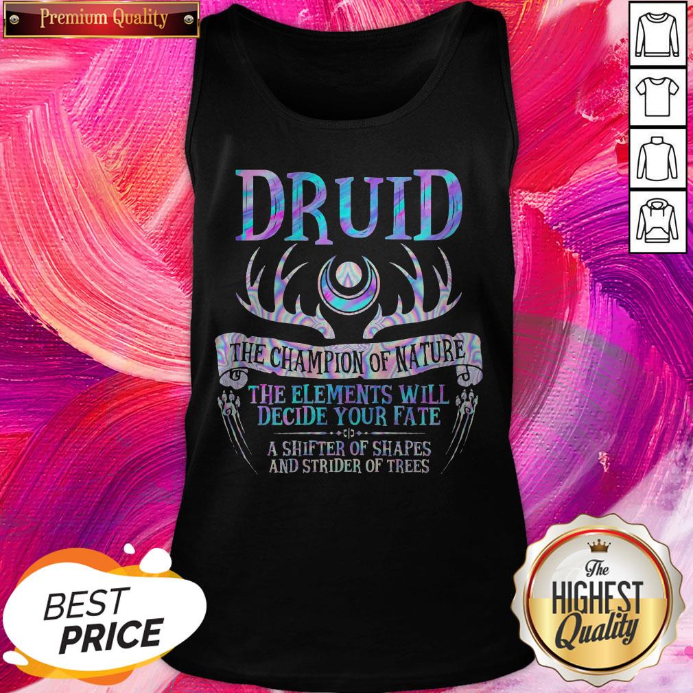 Druid The Champion Of Nature The Elements Will Decide Your Fate Shirt - Image 5