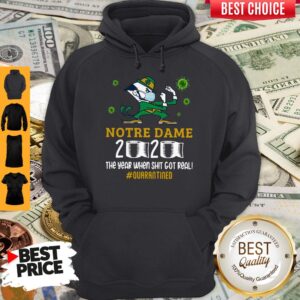Alternative view of Funny Notre Dame 2020 The Year When Shit Got Real Quarantined Shirt