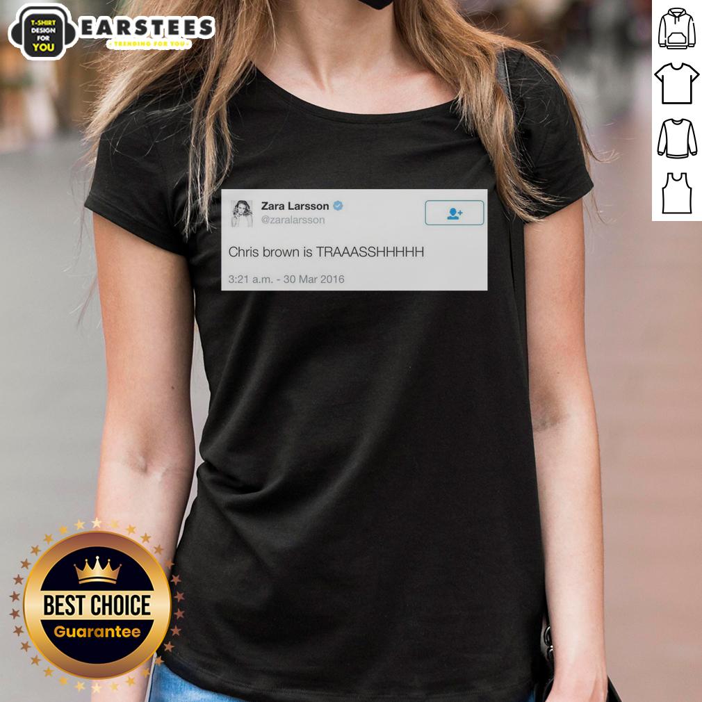 Good Zara Larsson Tweet Chris Brown Is Trash 2016 T-Shirt - Image 3