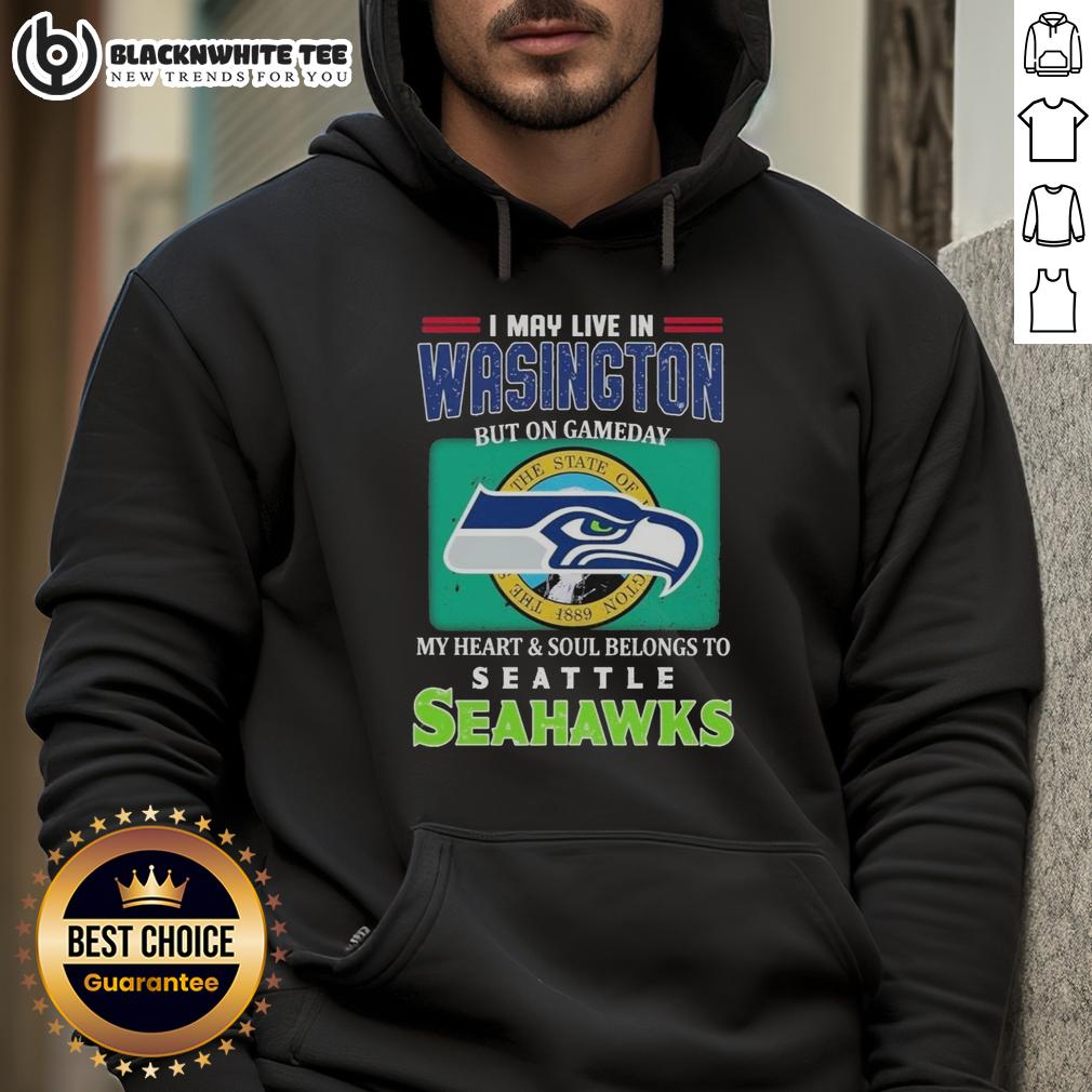 Top I May Live In Washington But On Gameday My Heart Soul Belongs To Seahawks T-Shirt - Image 2