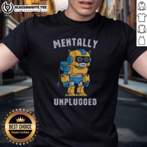 Top Mentally Unplugged T-Shirt