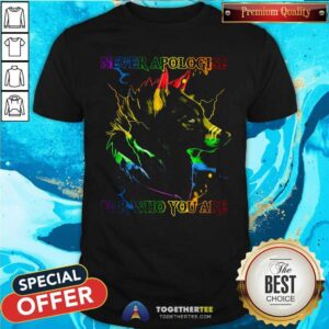 Great Wolf Never Apologise For Who You Are Shirt