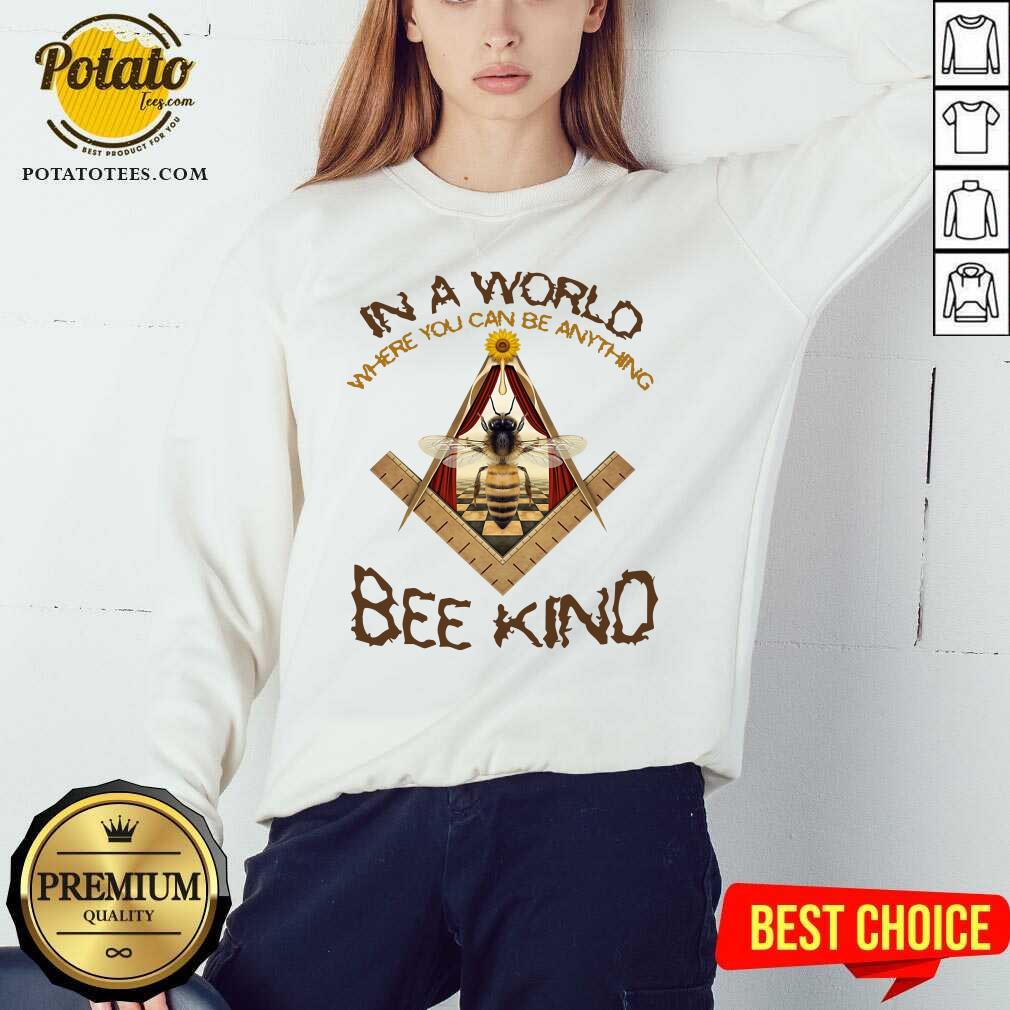 In A World Where You Can Be Anything Bee Kind Shirt - Image 4