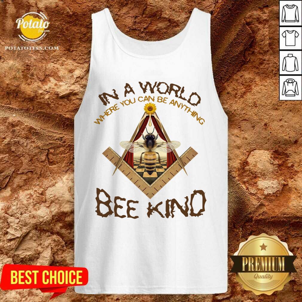 In A World Where You Can Be Anything Bee Kind Shirt - Image 3