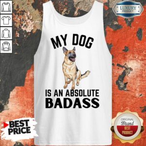 Alternative view of My Dog Is An Absolute Badass Shirt