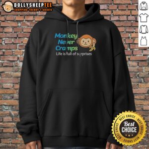 Alternative view of Top Monkey Never Cramps Life Is Full Of Surprises Shirt