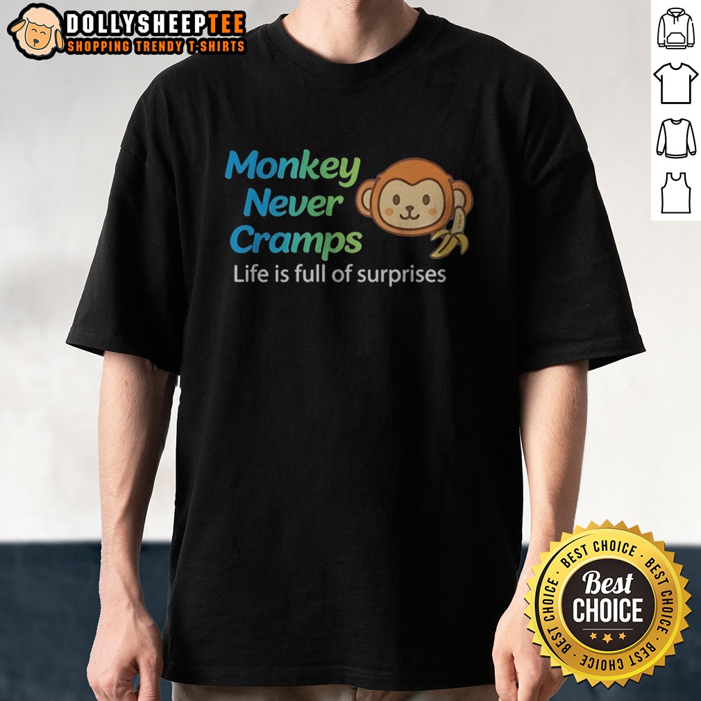 Top Monkey Never Cramps Life Is Full Of Surprises Shirt