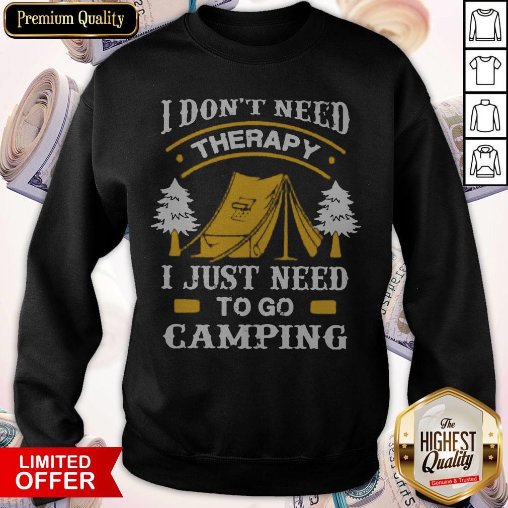 I Don't Need Therapy I Just Need To Go Camping Shirt - Image 4
