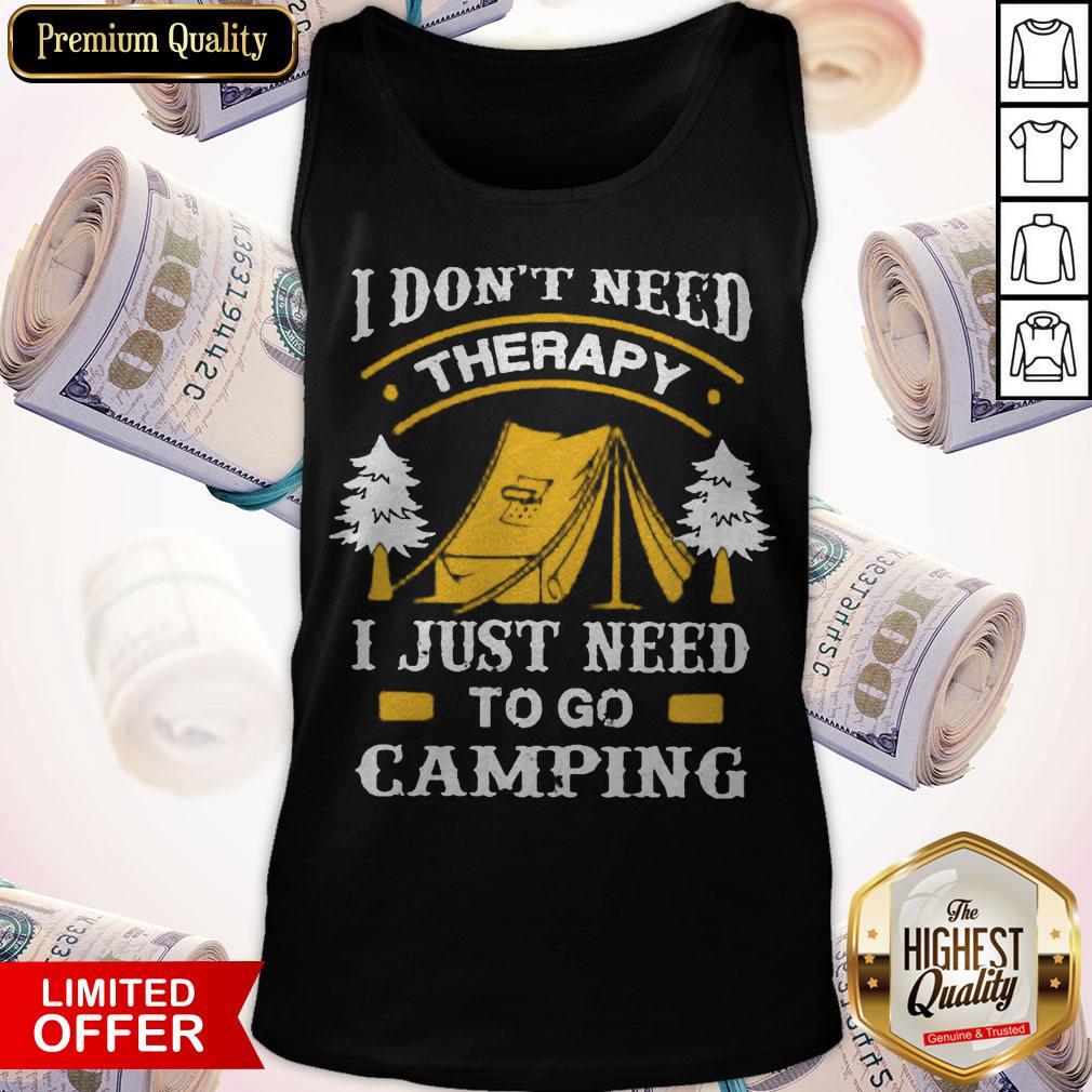 I Don't Need Therapy I Just Need To Go Camping Shirt - Image 3