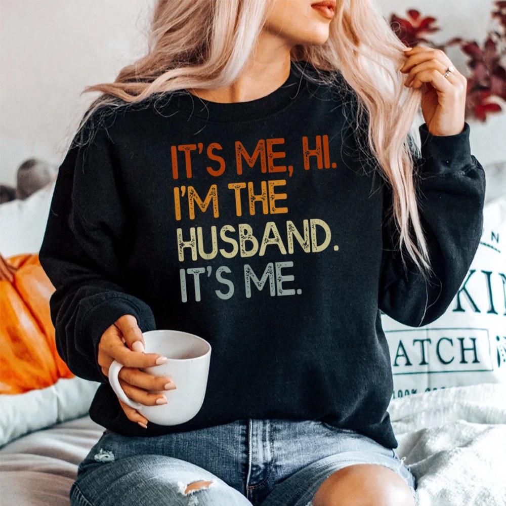 Its Me Hi Im The Husband Its Me Shirt - Image 2