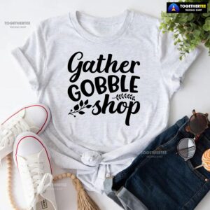 Gather Gobble Shop T-Shirt