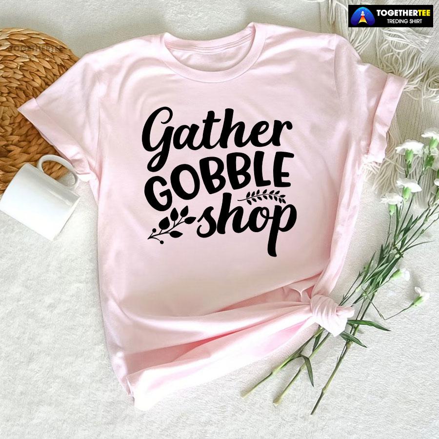 Gather Gobble Shop T-Shirt - Image 5