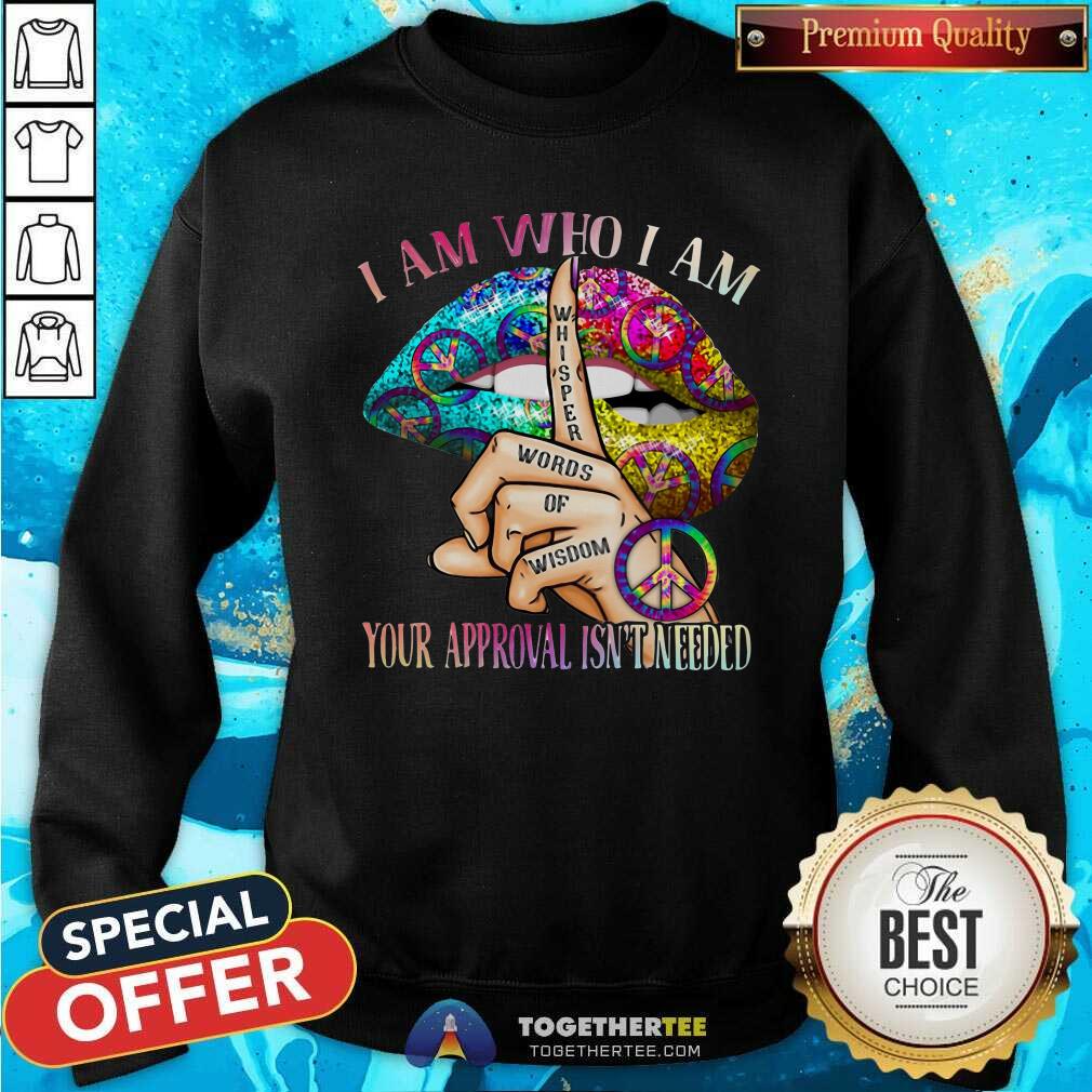 Colorful Lips Hippie I Am Who I Am Your Approval Is Not Needed Shirt - Image 2