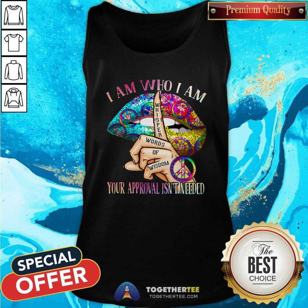 Colorful Lips Hippie I Am Who I Am Your Approval Is Not Needed Shirt - Image 4
