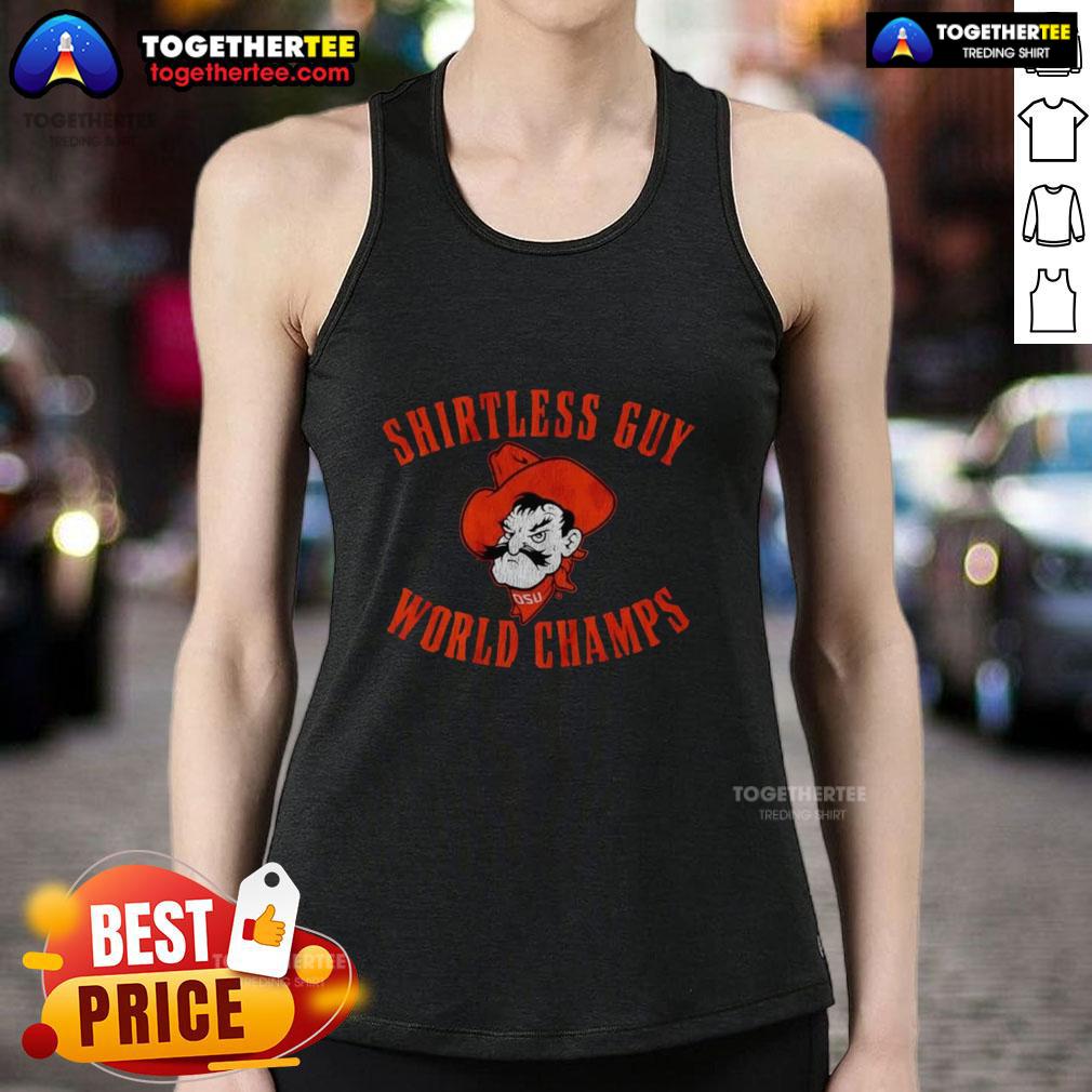 Awesome Oklahoma State Cowboys Shirtless Guy World Champs T-Shirt - Image 4