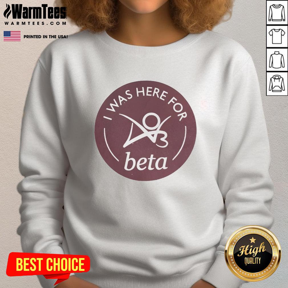 Premium I Was Here For Beta T-Shirt - Image 5