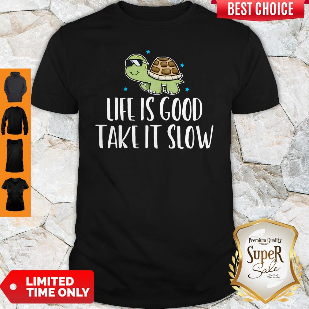 Official Life Is Good Take It Slow Shirt