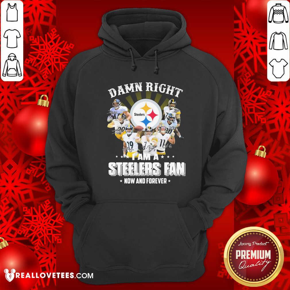 Vip Damn Right I Am A Pittsburgh Steelers Fan Now And Forever Signature Shirt - Image 4