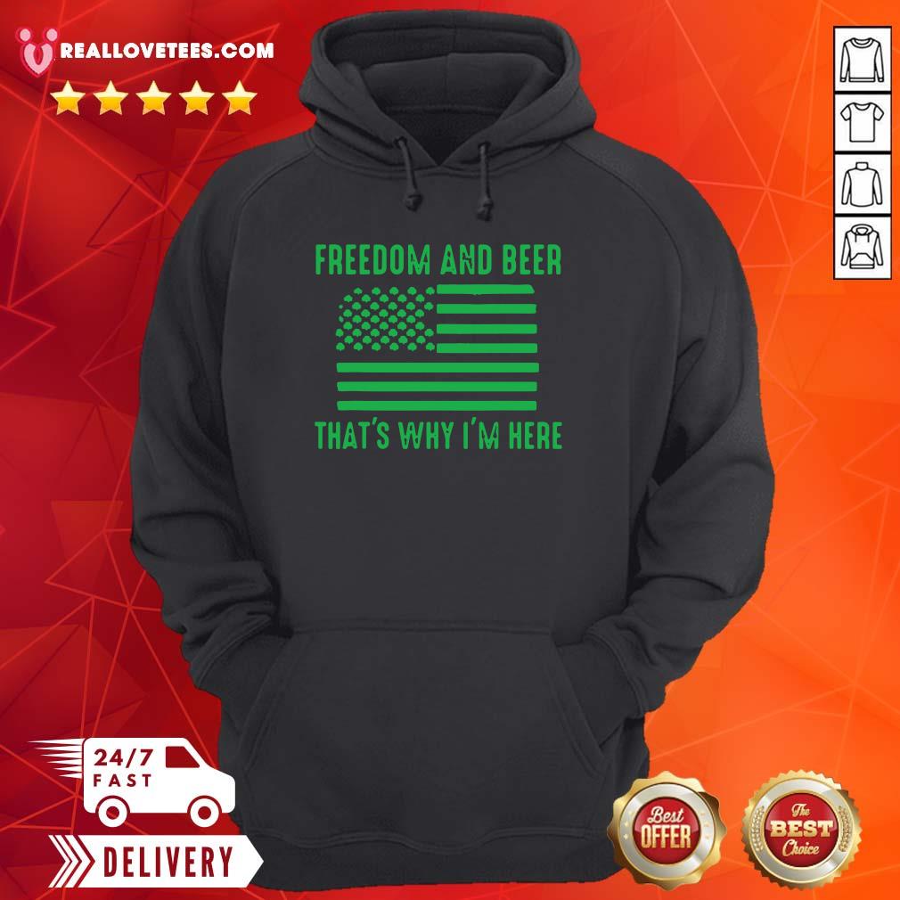 Nice Freedom And Beer Thats Why Im Here St Patricks Day Shirt - Image 4
