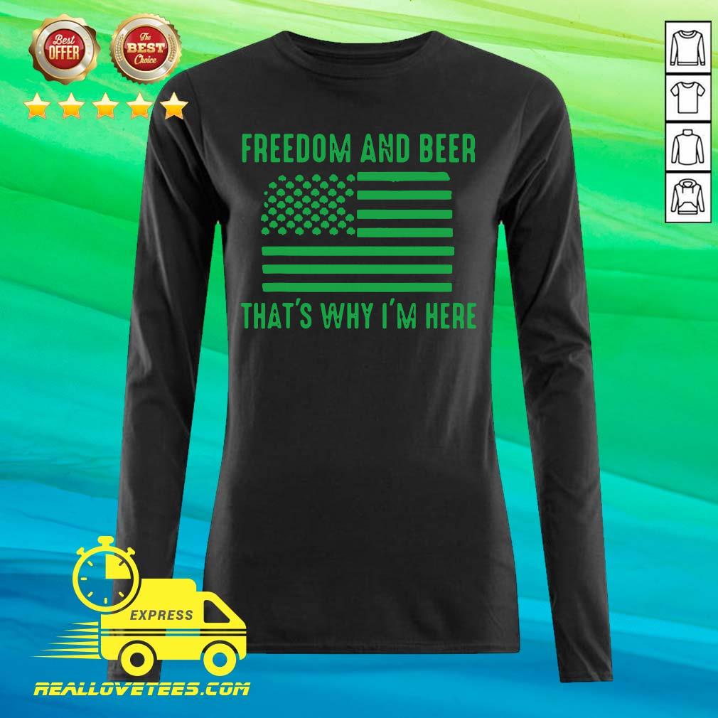 Nice Freedom And Beer Thats Why Im Here St Patricks Day Shirt - Image 2