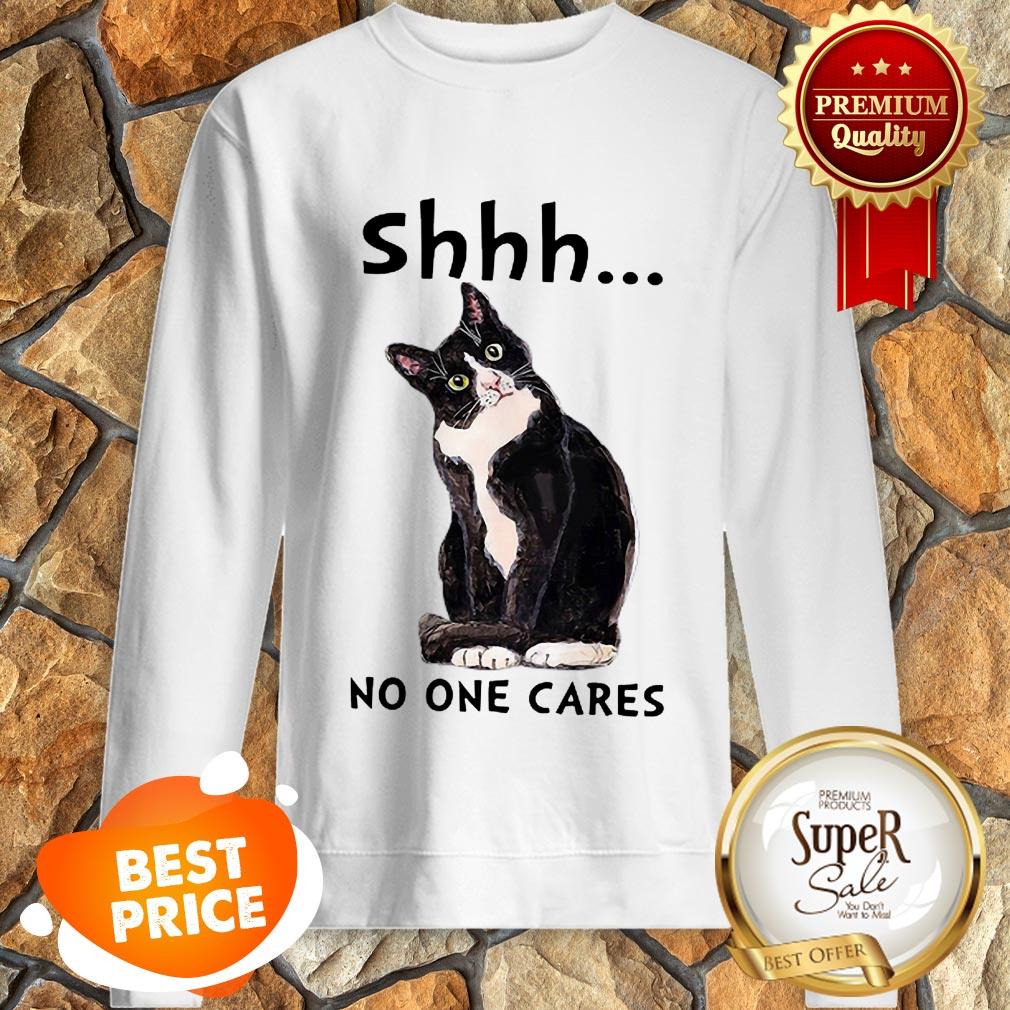 Nice Shhs No One Cares Cat Shirt - Image 4