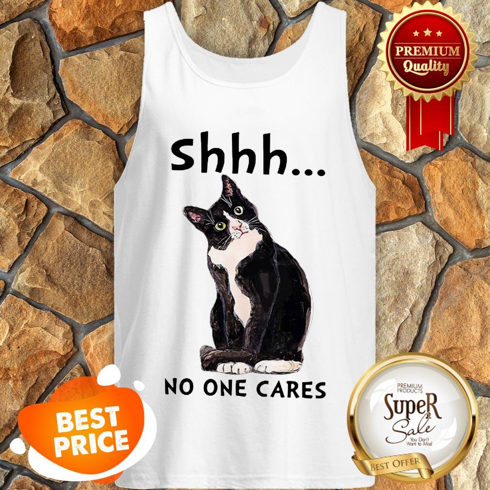 Nice Shhs No One Cares Cat Shirt - Image 3