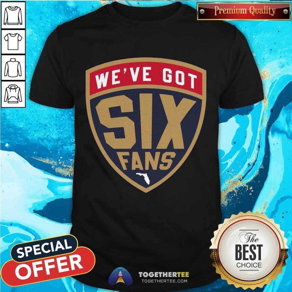 Original We've Got Six Fans T-Shirt