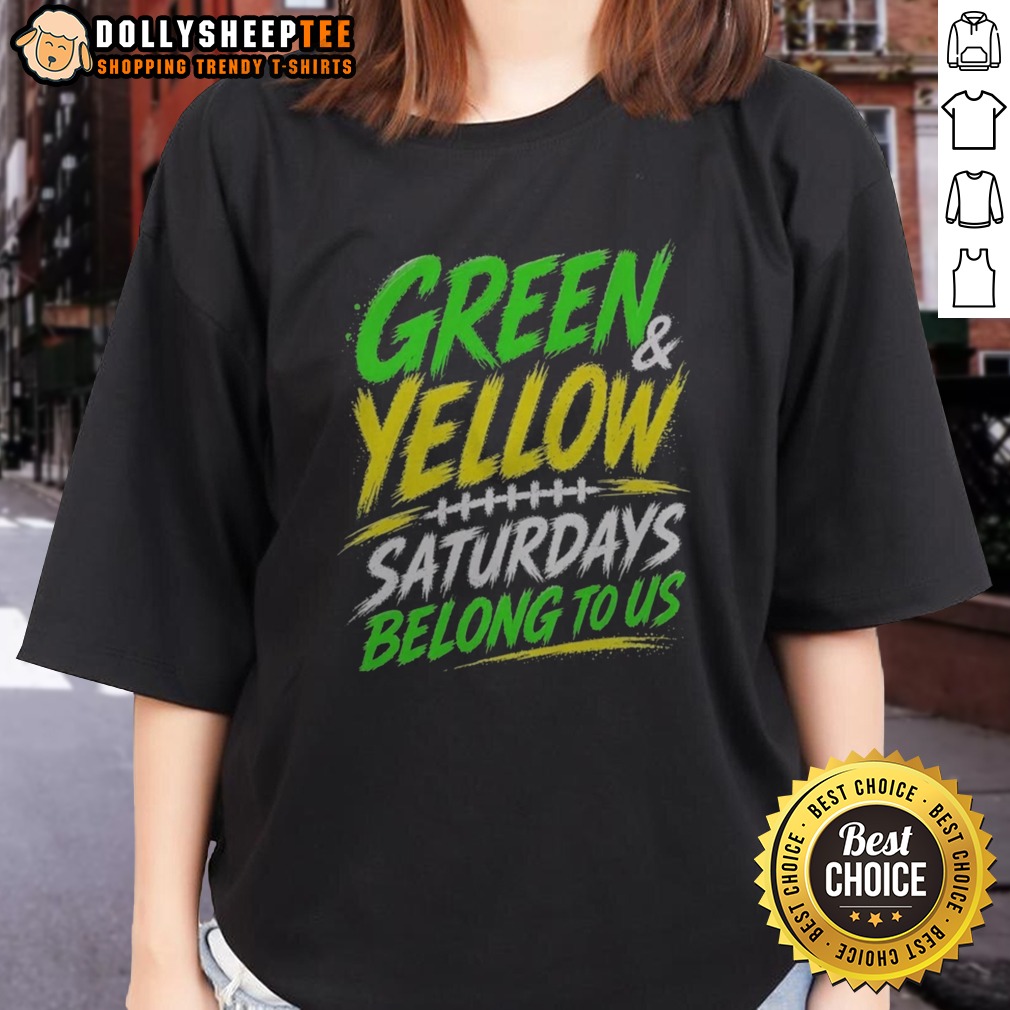 Funny Green Yellow Saturdays Belong To US Shirt - Image 3