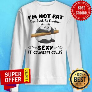 Alternative view of Premium I’m Not Fat I’m Just So Freakin Sexy It Overflows Shirt
