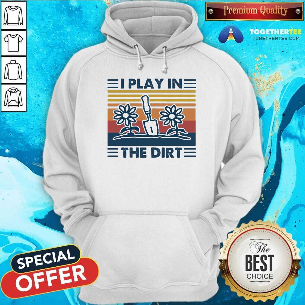 Cute Gardening I Play In The Dirt Vintage Retro Shirt - Image 5