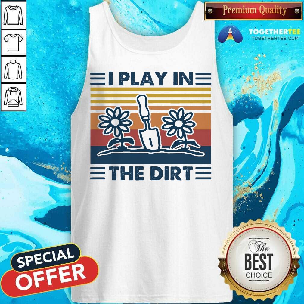 Cute Gardening I Play In The Dirt Vintage Retro Shirt - Image 3