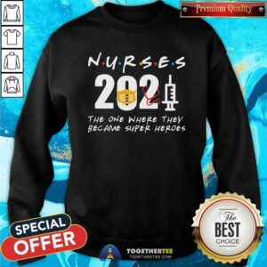 Alternative view of Pretty Nurses 2021 The One Where They Became SuperHeroes Shirt