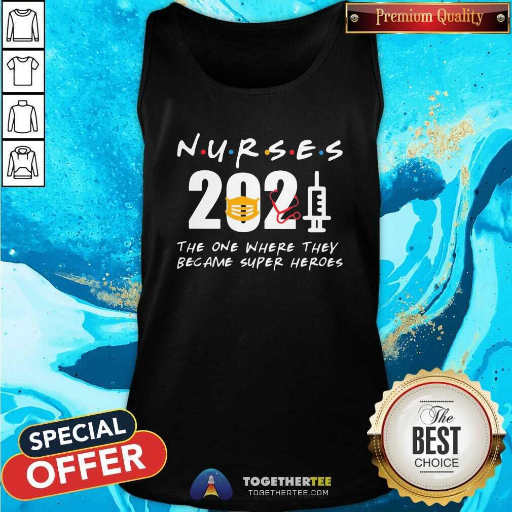 Pretty Nurses 2021 The One Where They Became SuperHeroes Shirt - Image 4