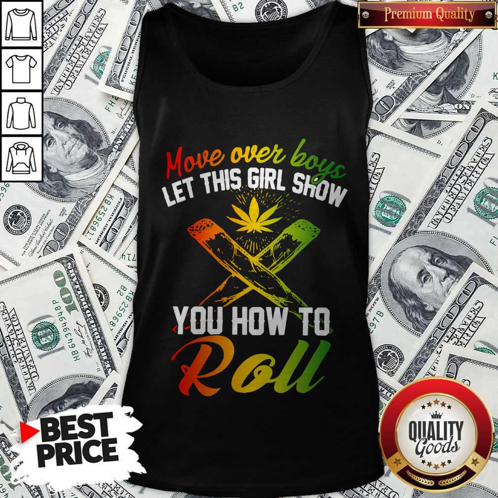 Good Move Over Boys Let This Girl Show You How To Roll Shirt - Image 4