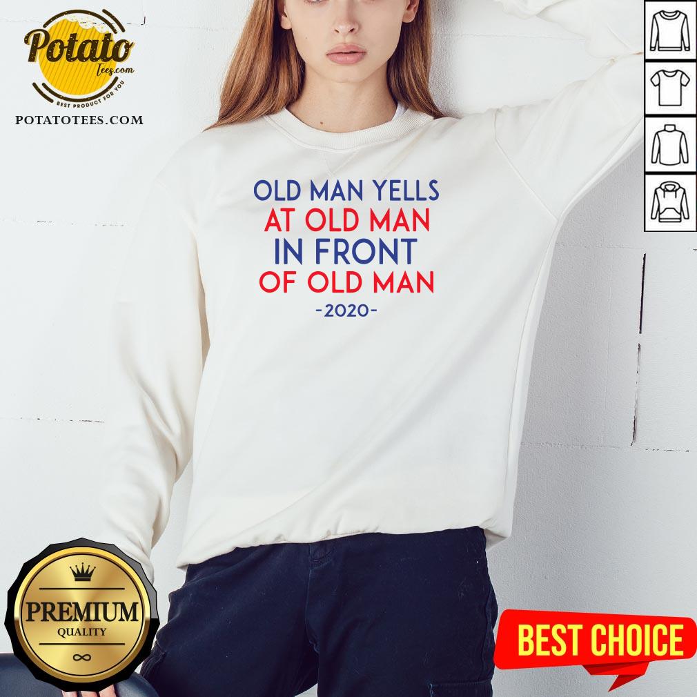 Old Man Yells At Old Man In Front Of Old Man 2020 Shirt - Image 4