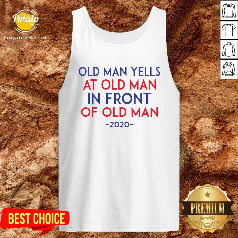 Old Man Yells At Old Man In Front Of Old Man 2020 Shirt - Image 3