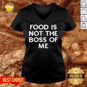 Alternative view of Original Food Is Not The Boss Of Me Shirt