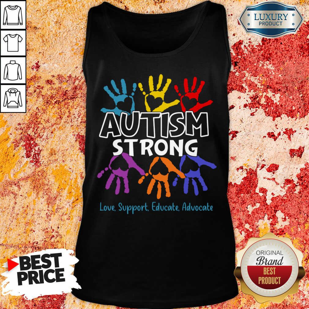 Autism Strong Love Support Educate Advocate Shirt - Image 3