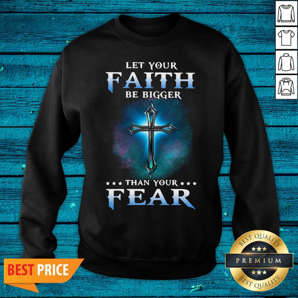 Funny Jesus Let Your Faith Than Your Fear Shirt - Image 2