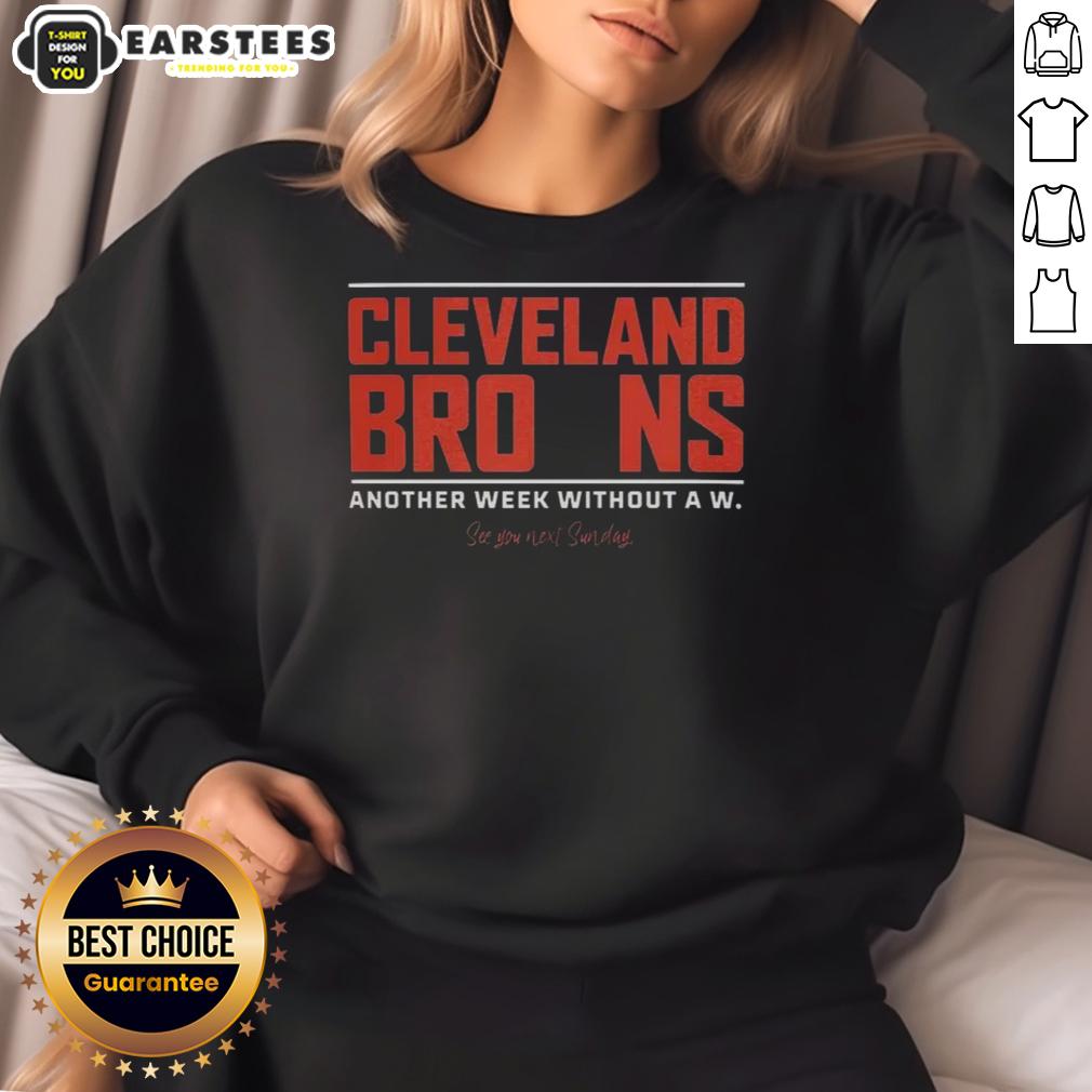 Nice Cleveland Browns Another Week Without A W T-Shirt - Image 5