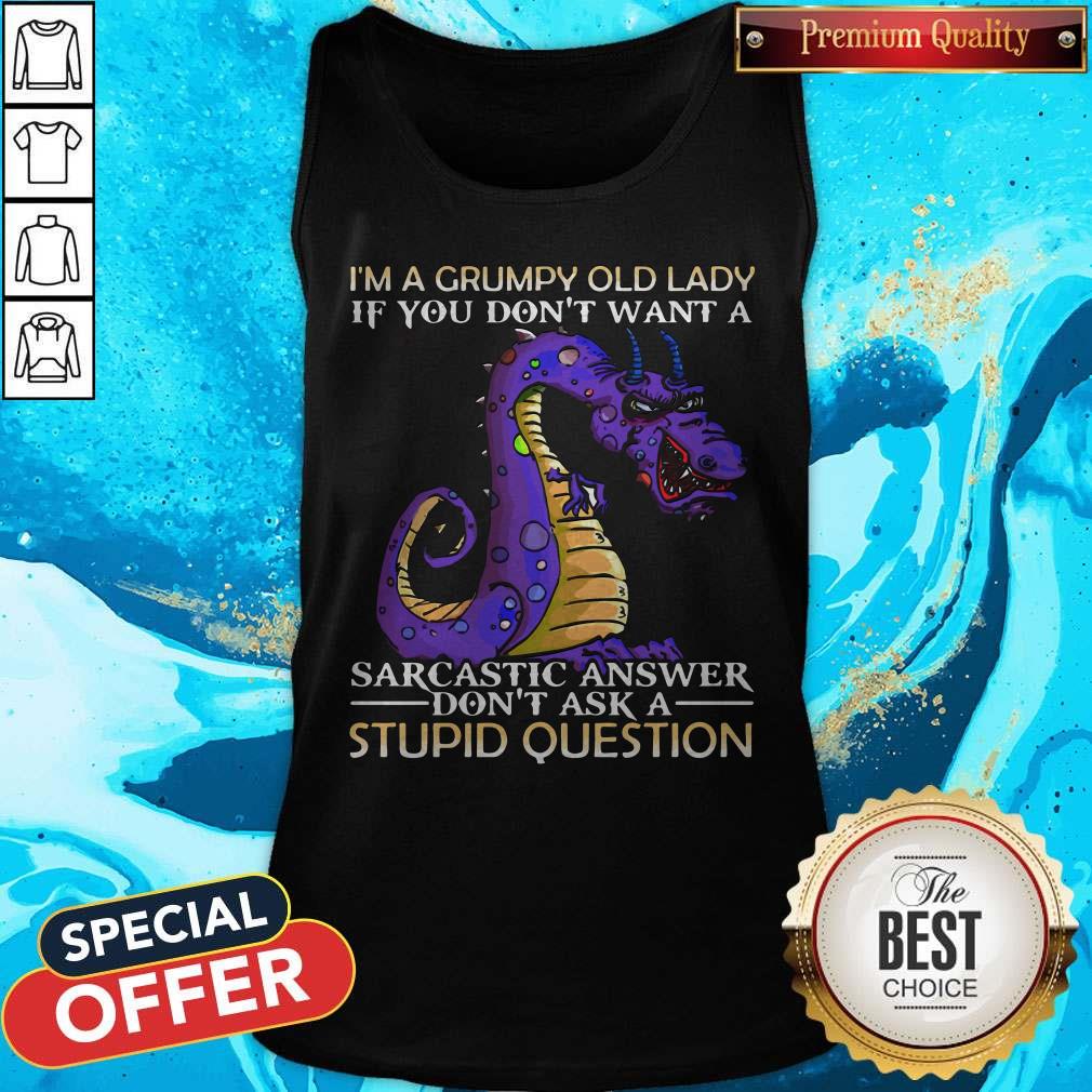 Dragon I’m Grumpy Old Lady If You Don’t Want A Sarcastic Answer Don’t Ask A Stupid Question Shirt - Image 4