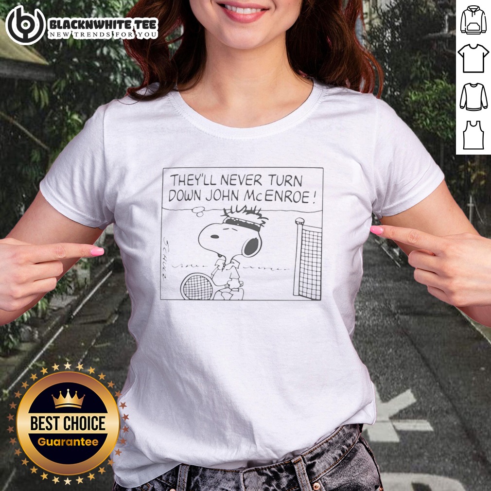 Good Snoopy They’ll Never Turn Down John Mcenroe Shirt - Image 3