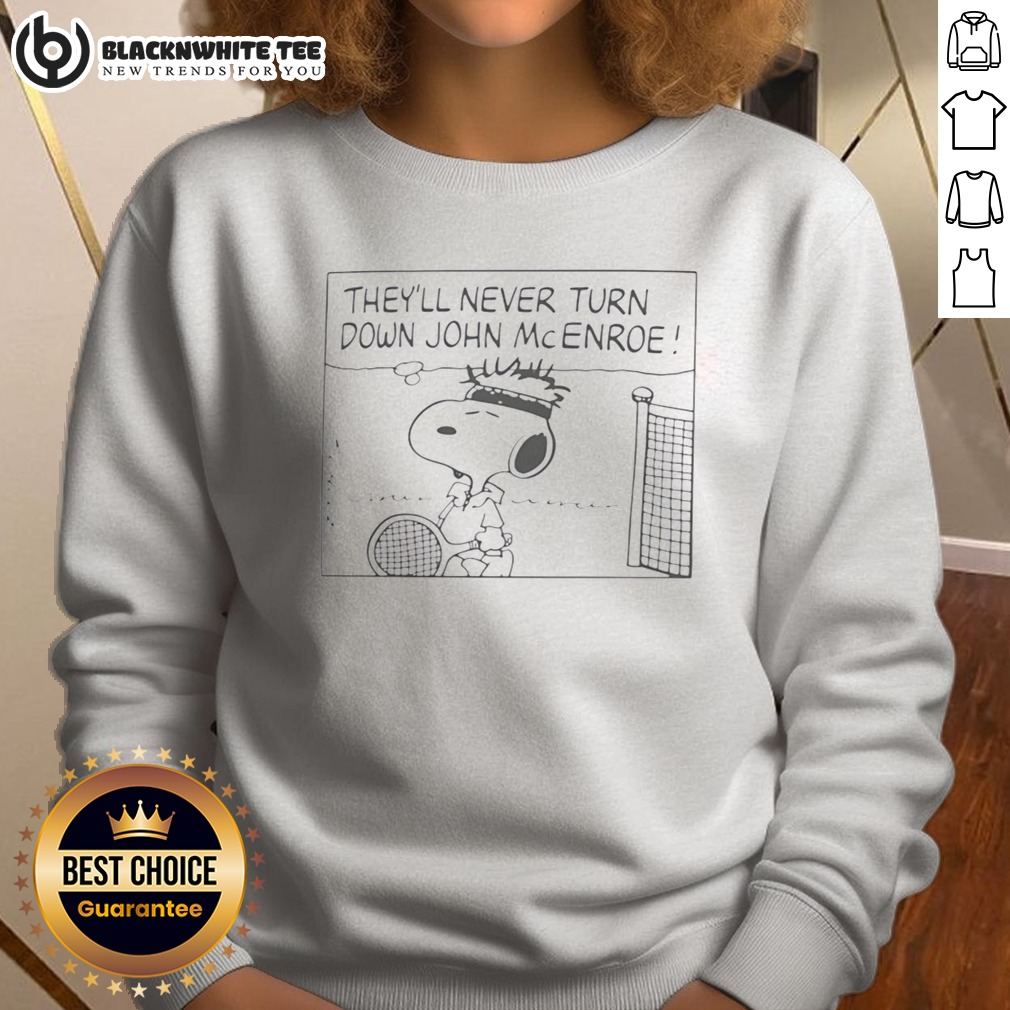 Good Snoopy They’ll Never Turn Down John Mcenroe Shirt - Image 4