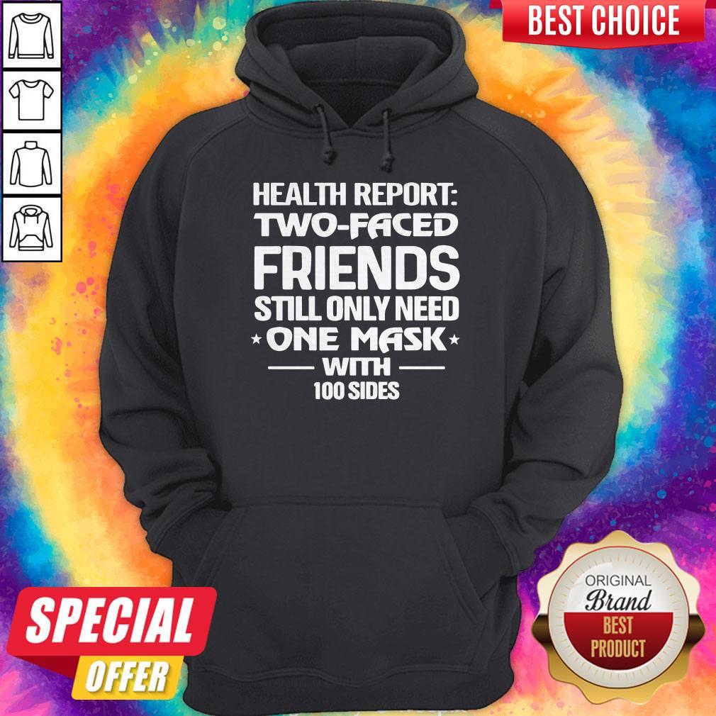 Health Report Two Faced Friends Still Only Need One Mask With 100 Sides Shirt - Image 3