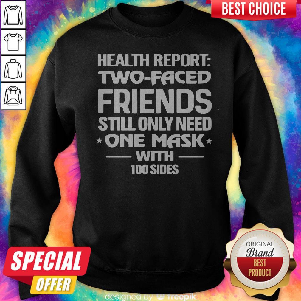 Health Report Two Faced Friends Still Only Need One Mask With 100 Sides Shirt - Image 5