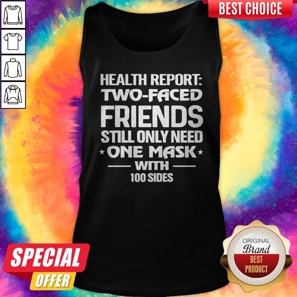 Health Report Two Faced Friends Still Only Need One Mask With 100 Sides Shirt - Image 4