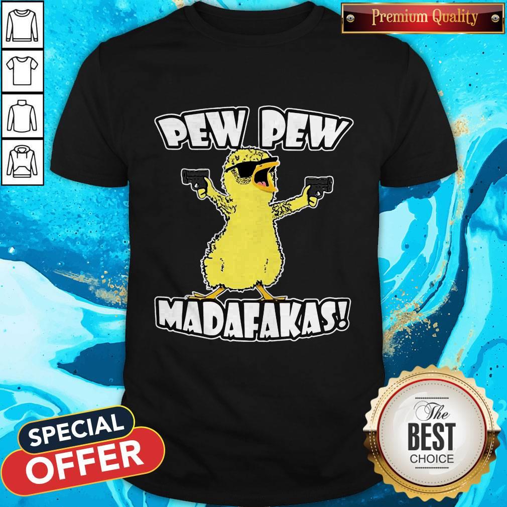 Top Cute Duck Pew Pew Madafakas Shirt