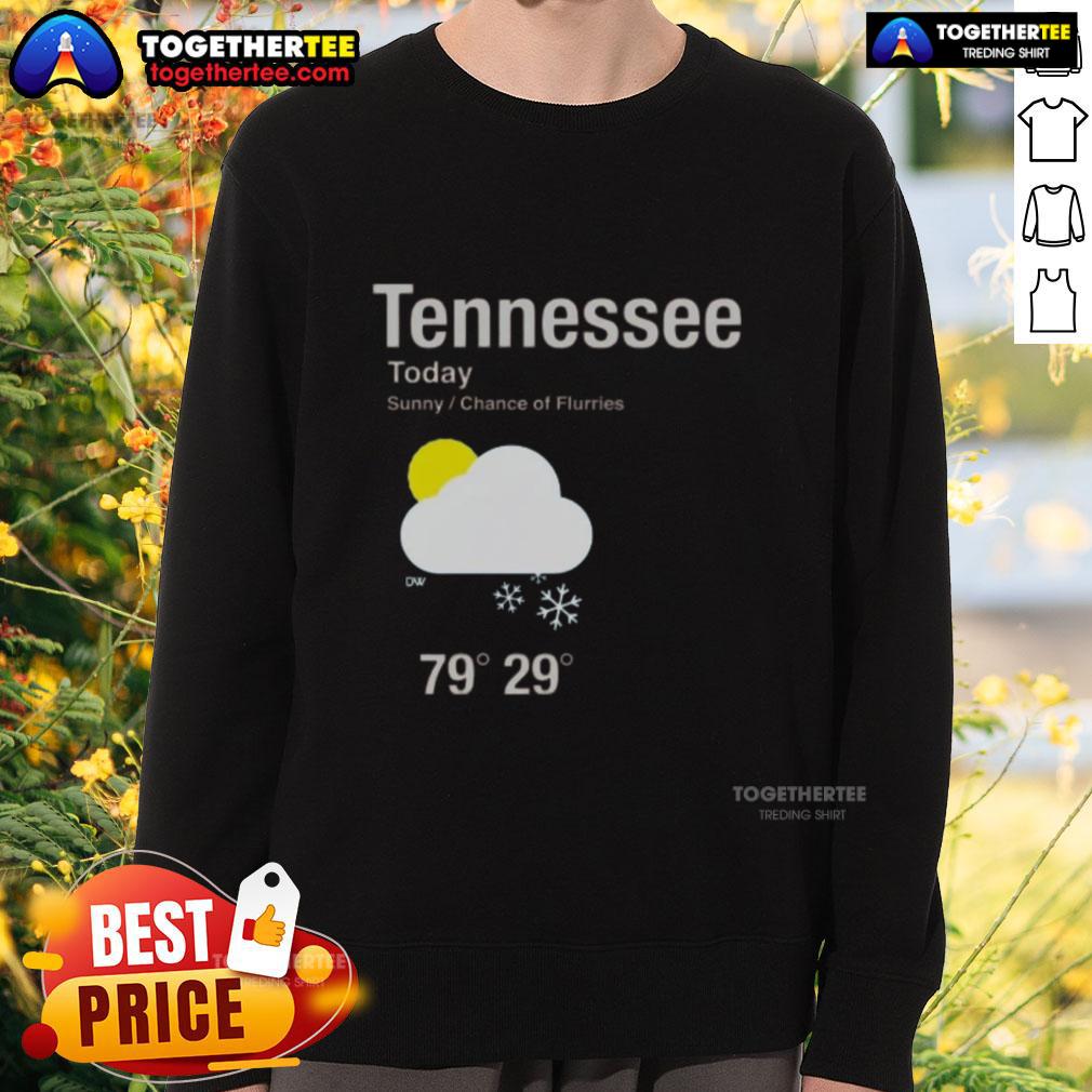 Awesome Tennessee Today Sunny Chance Of Flurries T-Shirt - Image 5