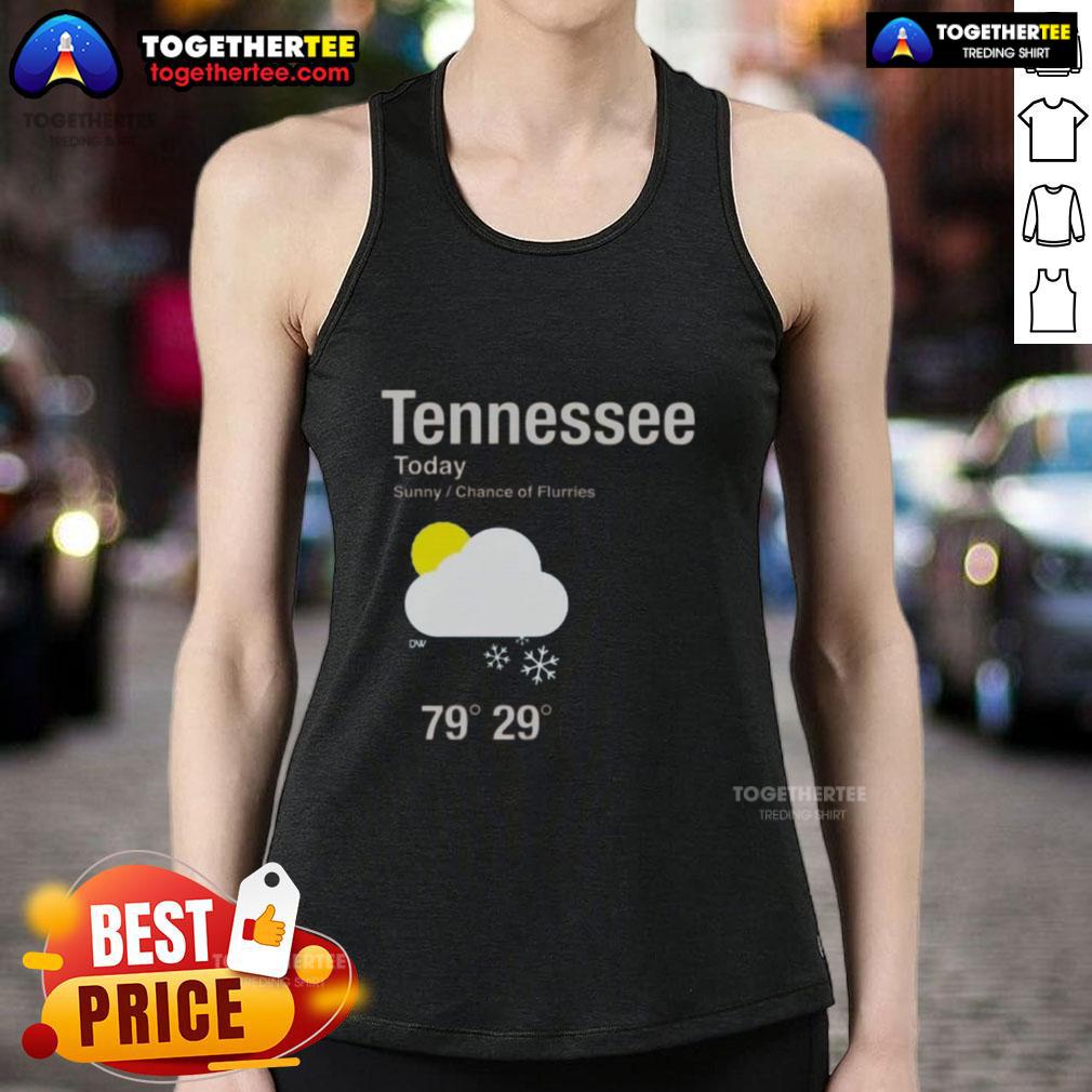Awesome Tennessee Today Sunny Chance Of Flurries T-Shirt - Image 4